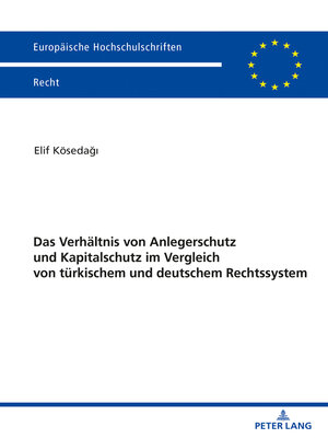 cover image of Das Verhaeltnis von Anlegerschutz und Kapitalschutz im Vergleich von tuerkischem und deutschem Rechtssystem